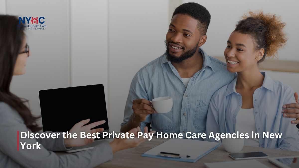 Best Private Pay Home Care Agencies in New York