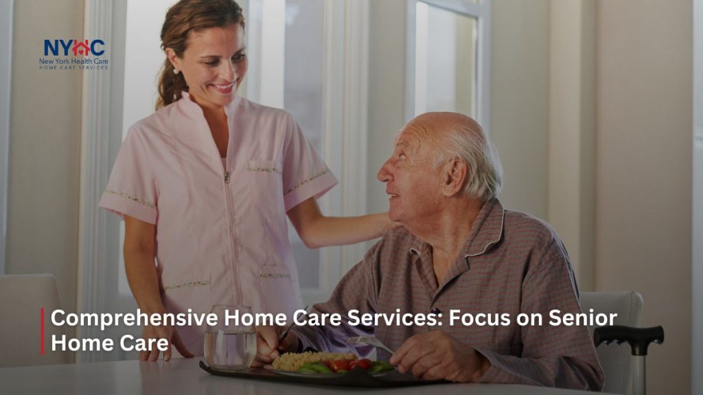 NYHC Comprehensive Home Care Services: Focus on Senior Home Care