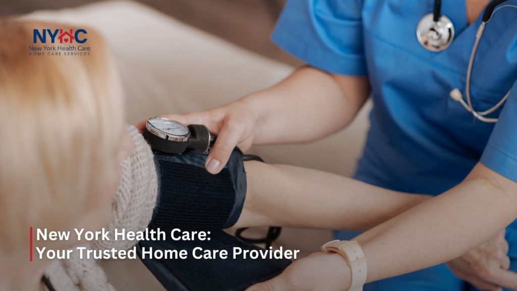 New York Health Care: Your Trusted Home Care Provider