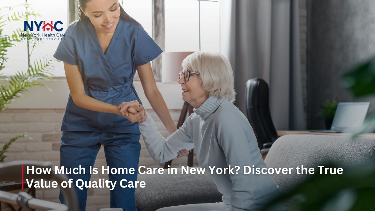 How Much Is Home Care in New York Discover the True Value of Quality Care