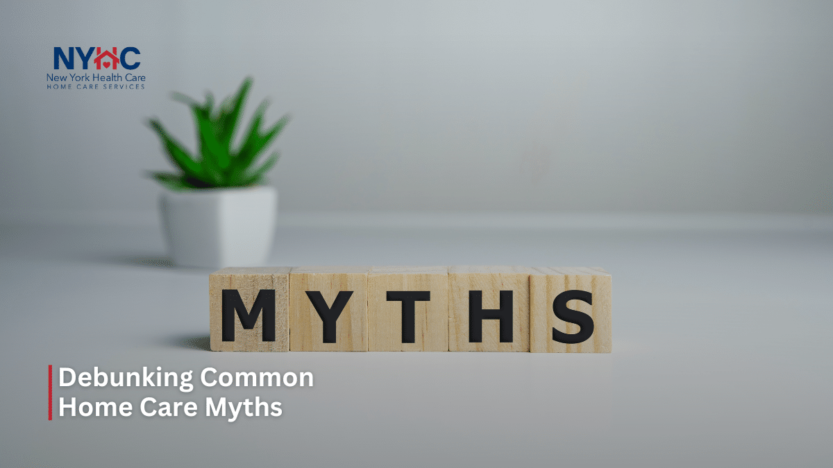 Debunking Common Home Care Myths