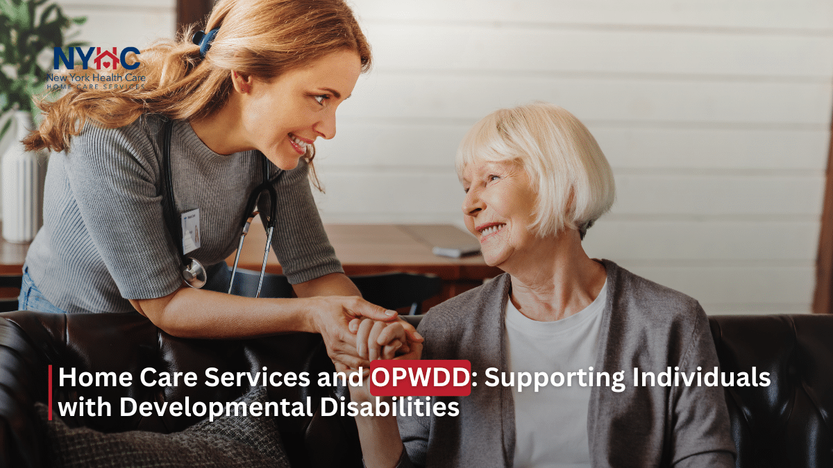 Home Care Services and OPWDD Supporting Individuals with Developmental Disabilities