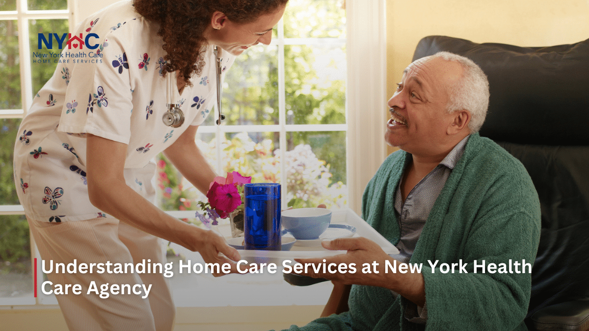 Understanding Home Care Services at New York Health Care Agency